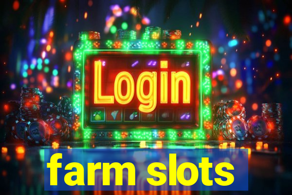 farm slots